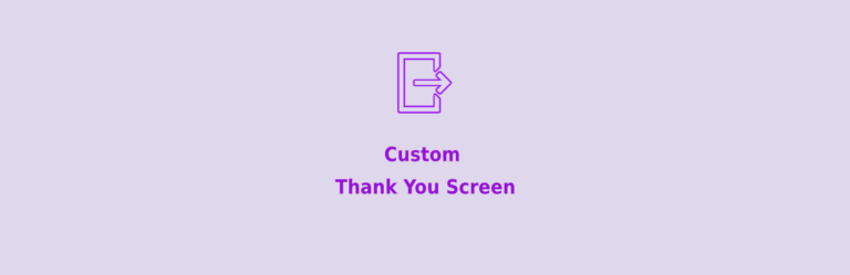 Custom Thank You Screen